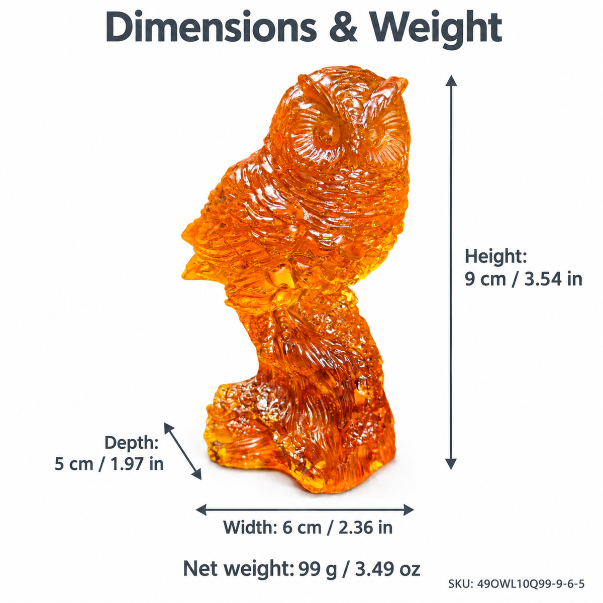 Owl dimensions: height 9 cm, width 6 cm, depth 5 cm, net weight 99 g, with inch and ounce equivalents
