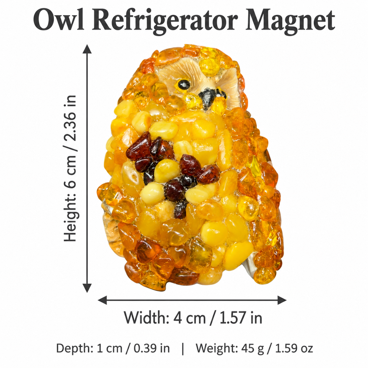 Amber owl fridge magnet dimensions: 6 cm high, 4 cm wide and 1 cm deep, weight 45 g.